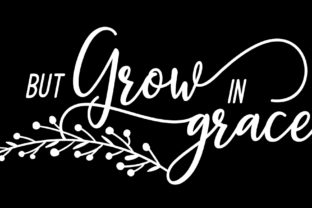 But Grow in Grace: A Designer's Review