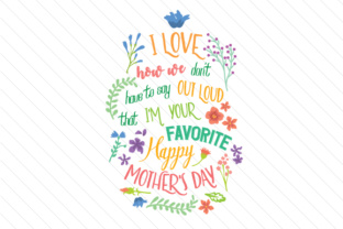 I Love How We Don t Have to Say out Loud Crafts for Mother S Day