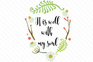 It is Well with My Soul - A Floral Wreath Design for Crafts and Quotes